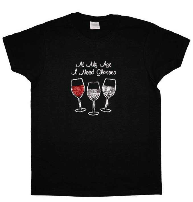 At My Age I Need Glasses Rhinestone T Shirt