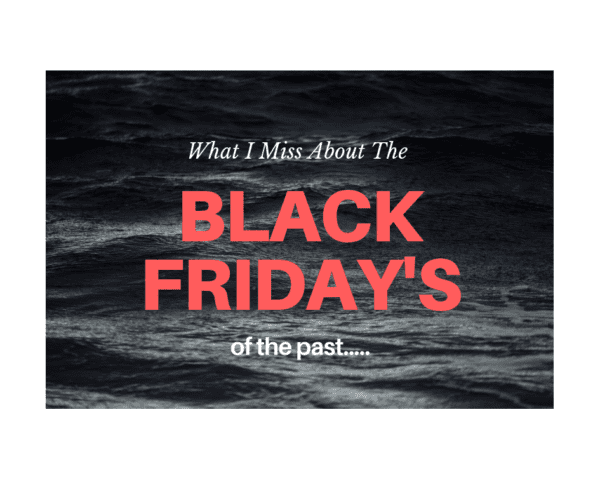 Black Friday's Of The Past